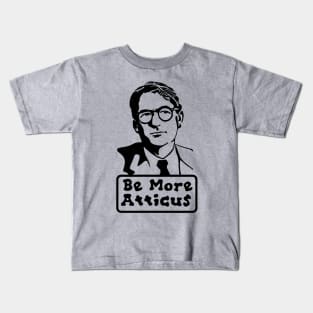 Be More Atticus Kids T-Shirt